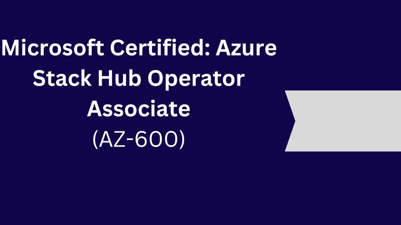 Microsoft Certified: Azure Stack Hub Operator Associate