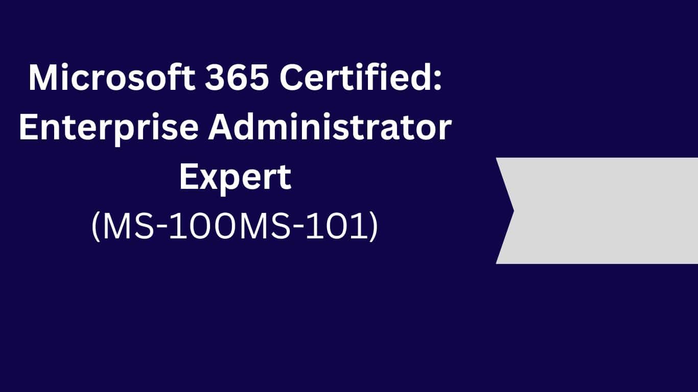 Microsoft 365 Certified: Enterprise Administrator Expert