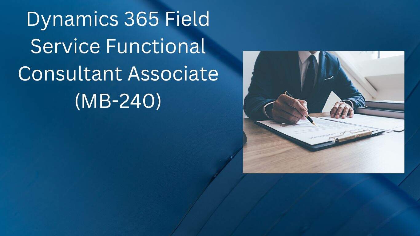 Dynamics 365 Field Service Functional Consultant Associate